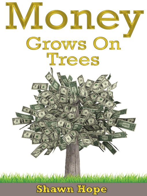 Title details for Money Grows on Trees by Shawn Hope - Wait list